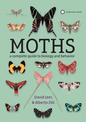 Ćmy: Kompletny przewodnik po biologii i zachowaniu - Moths: A Complete Guide to Biology and Behavior