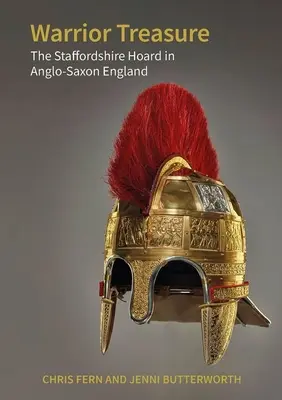 Skarb wojownika: Skarb Staffordshire w anglosaskiej Anglii - Warrior Treasure: The Staffordshire Hoard in Anglo-Saxon England