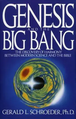 Geneza i teoria wielkiego wybuchu: Odkrycie harmonii między współczesną nauką a Biblią - Genesis and the Big Bang Theory: The Discovery of Harmony Between Modern Science and the Bible