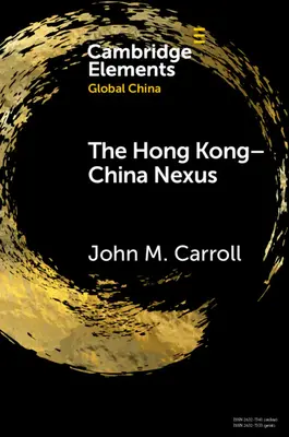 The Hong Kong-China Nexus: Krótka historia - The Hong Kong-China Nexus: A Brief History