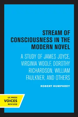 Strumień świadomości we współczesnej powieści: Studium Jamesa Joyce'a, Virginii Woolf, Dorothy Richardson, Williama Faulknera i innych - Stream of Consciousness in the Modern Novel: A Study of James Joyce, Virginia Woolf, Dorothy Richardson, William Faulkner, and Others