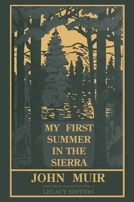 Moje pierwsze lato w Sierra (Legacy Edition): Klasyczne eksploracje gór Yosemite i Kalifornii - My First Summer In The Sierra (Legacy Edition): Classic Explorations Of The Yosemite And California Mountains