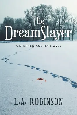 The DreamSlayer: Powieść Stephena Aubery'ego - The DreamSlayer: A Stephen Aubery Novel