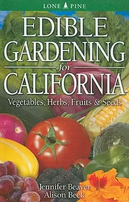 Jadalne rośliny ogrodowe dla Kalifornii - Edible Gardening for California