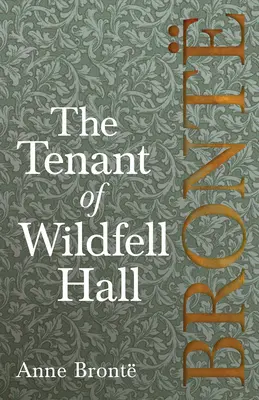 The Tenant of Wildfell Hall; Zawiera eseje wprowadzające autorstwa Virginii Woolf, Charlotte Bront i Clementa K. Shortera - The Tenant of Wildfell Hall; Including Introductory Essays by Virginia Woolf, Charlotte Bront and Clement K. Shorter