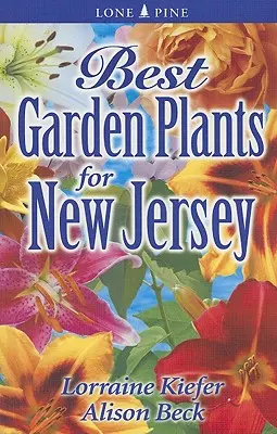 Najlepsze rośliny ogrodowe dla New Jersey - Best Garden Plants for New Jersey