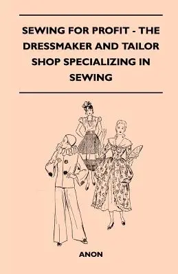 Szycie dla zysku - zakład krawiecki specjalizujący się w szyciu - Sewing for Profit - The Dressmaker and Tailor Shop Specializing in Sewing