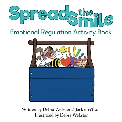 Spread the Smile: Książka ćwiczeń regulacji emocjonalnej - Spread the Smile: Emotional Regulation Activity Book