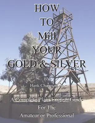 Jak szlifować złoto i srebro - How To Mill Your Gold & Silver