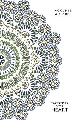 Gobeliny serca: Cztery kobiety, cztery perskie pokolenia - Tapestries of the Heart: Four Women, Four Persian Generations