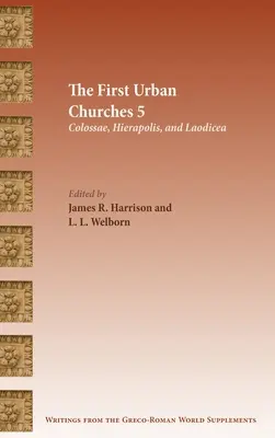 Pierwsze zbory miejskie 5: Kolosy, Hierapolis i Laodycea - The First Urban Churches 5: Colossae, Hierapolis, and Laodicea