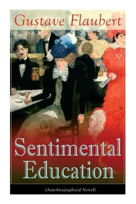 Edukacja sentymentalna (powieść autobiograficzna) - Sentimental Education (Autobiographical Novel)