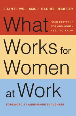 Co działa na kobiety w pracy: Cztery wzorce, które pracujące kobiety muszą znać - What Works for Women at Work: Four Patterns Working Women Need to Know