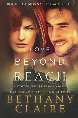 Love Beyond Reach: Szkocki romans o podróżach w czasie - Love Beyond Reach: A Scottish, Time Travel Romance