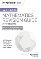 WJEC GCSE Maths Intermediate: Przewodnik powtórkowy - WJEC GCSE Maths Intermediate: Revision Guide