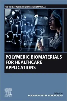 Biomateriały polimerowe do zastosowań w opiece zdrowotnej - Polymeric Biomaterials for Healthcare Applications