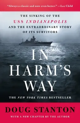 In Harm's Way: Zatonięcie USS Indianapolis i niezwykła historia jego ocalałych (poprawiona i zaktualizowana) - In Harm's Way: The Sinking of the USS Indianapolis and the Extraordinary Story of Its Survivors (Revised and Updated)