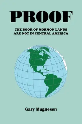 Dowód na to, że ziemie z Księgi Mormona nie znajdują się w Ameryce Środkowej - Proof the Book of Mormon Lands Are Not in Central America