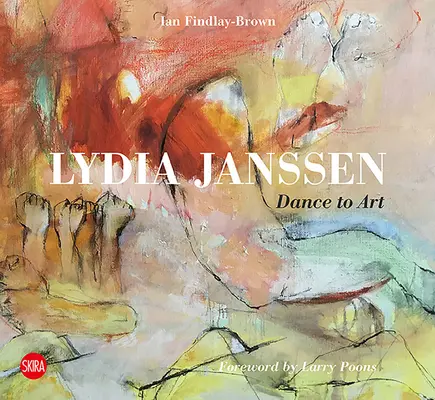 Lydia Janssen: Taniec w sztuce - Lydia Janssen: Dance Into Art