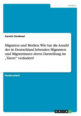 Migracja i media. Jak liczba migrantów mieszkających w Niemczech zmieniła ich wizerunek w Tatorcie?
