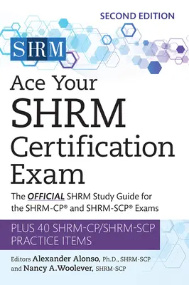 Zdaj egzamin certyfikacyjny Shrm: Oficjalny przewodnik Shrm do egzaminów Shrm-Cp(r) i Shrm-Scp(r) tom 2 - Ace Your Shrm Certification Exam: The Official Shrm Study Guide for the Shrm-Cp(r) and Shrm-Scp(r) Examsvolume 2