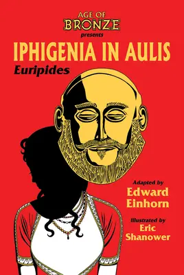 Iphigenia in Aulis, wydanie z epoki brązu - Iphigenia in Aulis, the Age of Bronze Edition