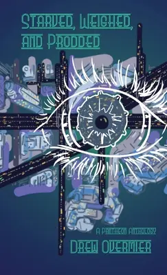 Głodzony, ważony i szturchany: Antologia Panteonu - Starved, Weighed, and Prodded: A Pantheon Anthology