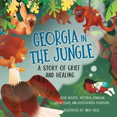 Georgia in the Jungle: Historia żałoby i uzdrowienia - Georgia in the Jungle: A Story of Grief and Healing