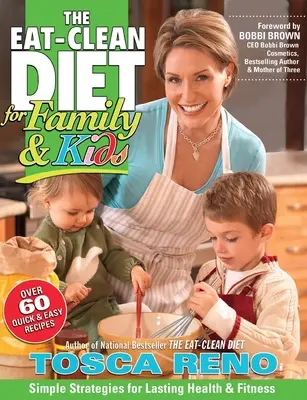 Dieta Eat-Clean dla rodziny i dzieci - The Eat-Clean Diet for Family & Kids