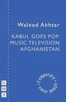 Kabul Goes Pop: Telewizja muzyczna w Afganistanie - Kabul Goes Pop: Music Television Afghanistan