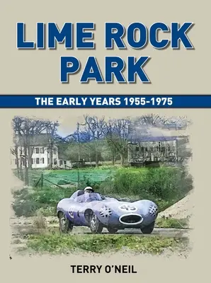 Lime Rock Park: Wczesne lata - Lime Rock Park: The Early Years