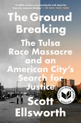 Przełom: Masakra na tle rasowym w Tulsie i poszukiwanie sprawiedliwości w amerykańskim mieście - The Ground Breaking: The Tulsa Race Massacre and an American City's Search for Justice