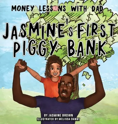 Lekcje o pieniądzach z tatą: Pierwsza skarbonka Jasmine - Money Lessons with Dad: Jasmine's First Piggy Bank