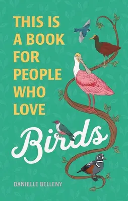 To jest książka dla ludzi, którzy kochają ptaki - This Is a Book for People Who Love Birds