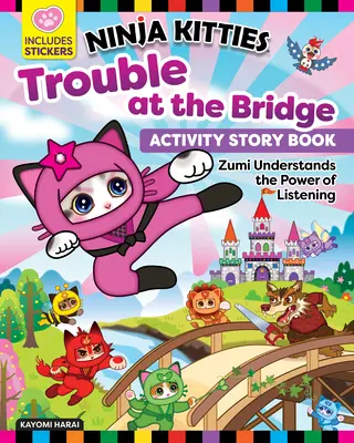 Ninja Kitties Trouble at the Bridge Activity Storybook: Zumi rozumie moc słuchania - Ninja Kitties Trouble at the Bridge Activity Storybook: Zumi Understands the Power of Listening