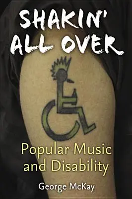 Shakin' All Over: Muzyka popularna i niepełnosprawność - Shakin' All Over: Popular Music and Disability