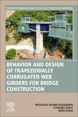 Behavior and Design of Trapezoidally Corrugated Web Girders for Bridge Construction (Zachowanie i projektowanie trapezoidalnie falistych dźwigarów środnikowych do budowy mostów): Najnowsze osiągnięcia - Behavior and Design of Trapezoidally Corrugated Web Girders for Bridge Construction: Recent Advances