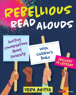 Rebellious Read Alouds: Zachęcające rozmowy o różnorodności z książkami dla dzieci [klasy K-5] - Rebellious Read Alouds: Inviting Conversations about Diversity with Children′s Books [Grades K-5]