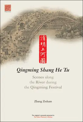 Qingming Shang He Tu - Sceny wzdłuż rzeki podczas festiwalu Qingming - Qingming Shang He Tu - Scenes along the River during the Qingming Festival