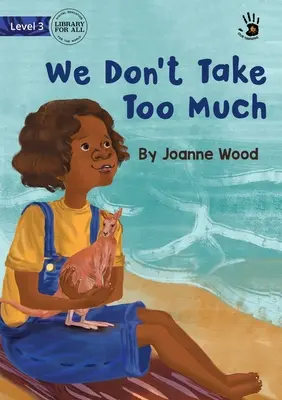 Nie bierzemy za dużo - We Don't Take Too Much