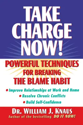 Przejmij kontrolę teraz! Skuteczne techniki przełamywania nawyku obwiniania się - Take Charge Now!: Powerful Techniques for Breaking the Blame Habit