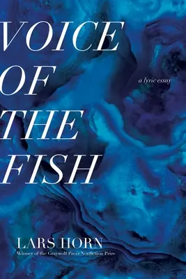 Voice of the Fish: Esej liryczny - Voice of the Fish: A Lyric Essay
