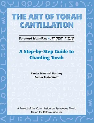 Art of Torah Cantillation, Vol. 1: A Step-By-Step Guide to Chanting Torah [With CD]