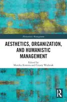 Estetyka, organizacja i zarządzanie humanistyczne - Aesthetics, Organization, and Humanistic Management