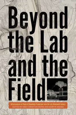 Poza laboratorium i polem: Infrastruktury jako miejsca produkcji wiedzy od końca XIX wieku - Beyond the Lab and the Field: Infrastructures as Places of Knowledge Production Since the Late Nineteenth Century