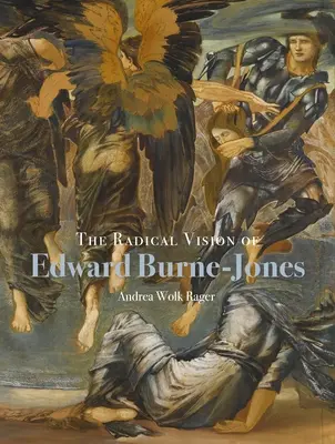 Radykalna wizja Edwarda Burne-Jonesa - The Radical Vision of Edward Burne-Jones