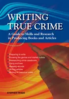 Pisanie prawdziwych zbrodni - szmaragdowy przewodnik - Writing True Crime - An Emerald Guide