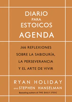 Diario Para Estoicos - Agenda (Daily Stoic Journal, wydanie hiszpańskie) - Diario Para Estoicos - Agenda (Daily Stoic Journal Spanish Edition)