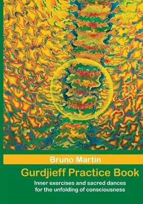 Podręcznik Gurdżijewa: Wewnętrzne ćwiczenia i święte tańce dla rozwoju świadomości - Gurdjieff Pratice Book: Inner exercises and sacred dances for the unfolding of consciousness