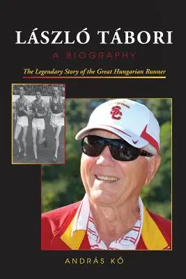 LSZL TBORI, Biografia: Legendarna historia wielkiego węgierskiego biegacza - LSZL TBORI, A Biography: The Legendary Story of the Great Hungarian Runner
